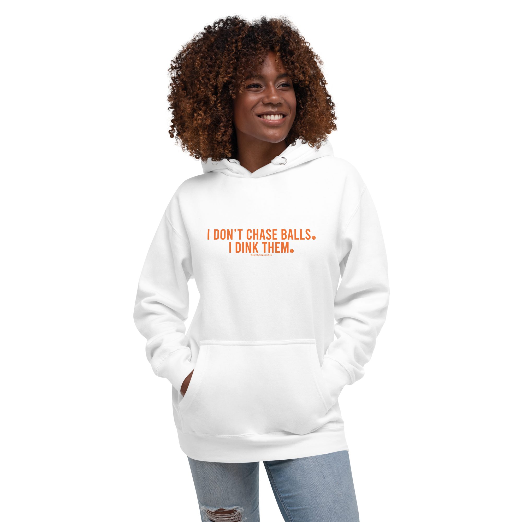 I DON'T CHASE BALLS. I DINK THEM. Hoodie
