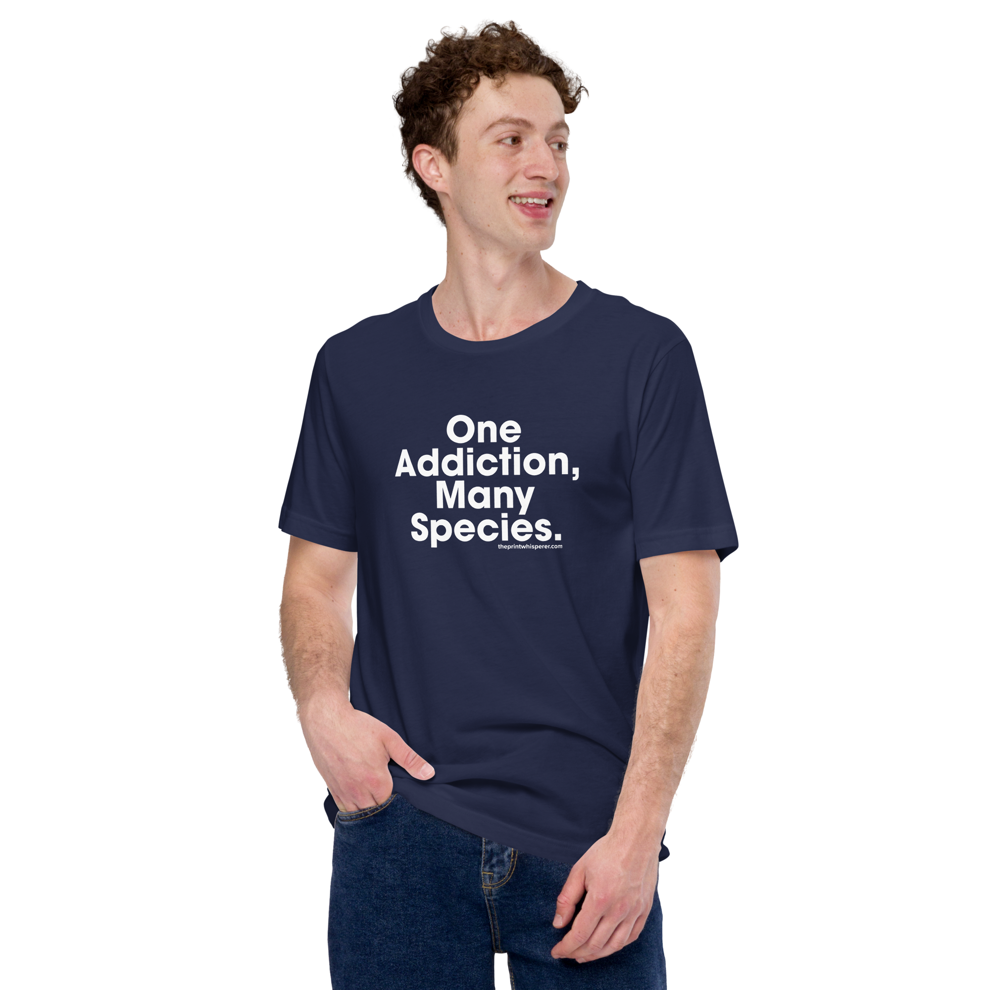 One Addiction, Many Species. Tee – Built to Cast. Born to Print.